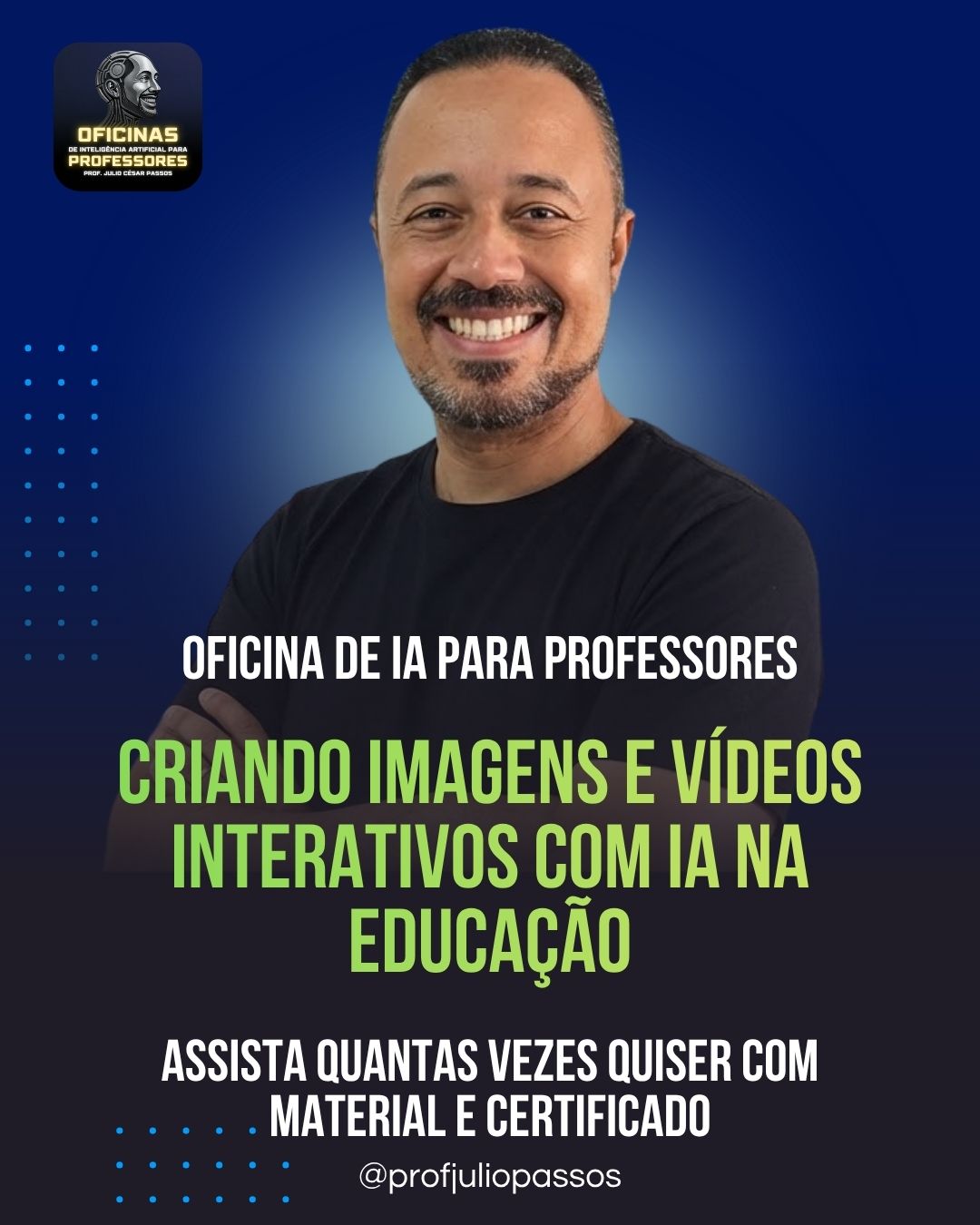 A imagem de um banner sobre a oficina Criando Imagens e Vídeos Interativos com IA na Educação do Professor Julio Passos