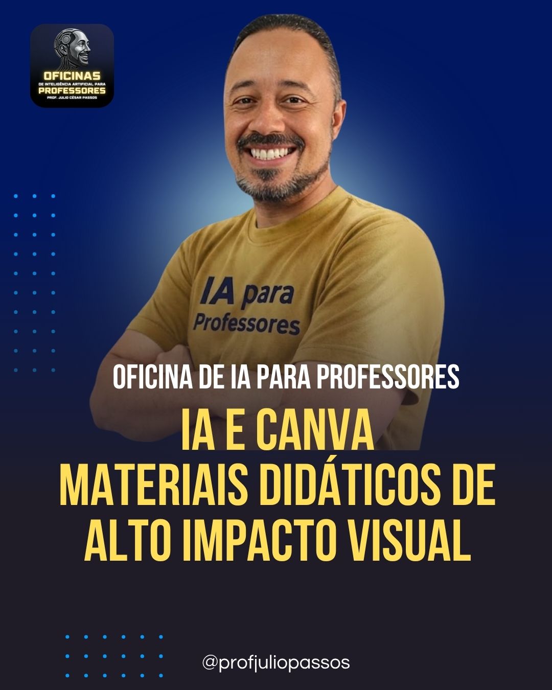 A imagem de um banner sobre a oficina de IA e Canva – Materiais Didáticos de Alto Impacto Visual do Professor Julio Passos