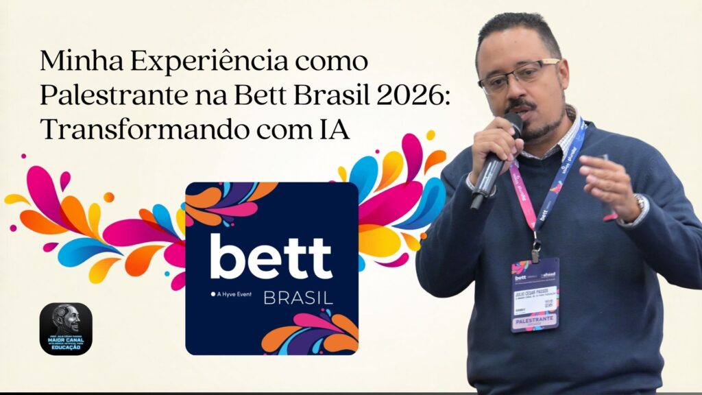 Minha experiência como palestrante na Bett Brasil 2026 transformando com inteligência artificial
