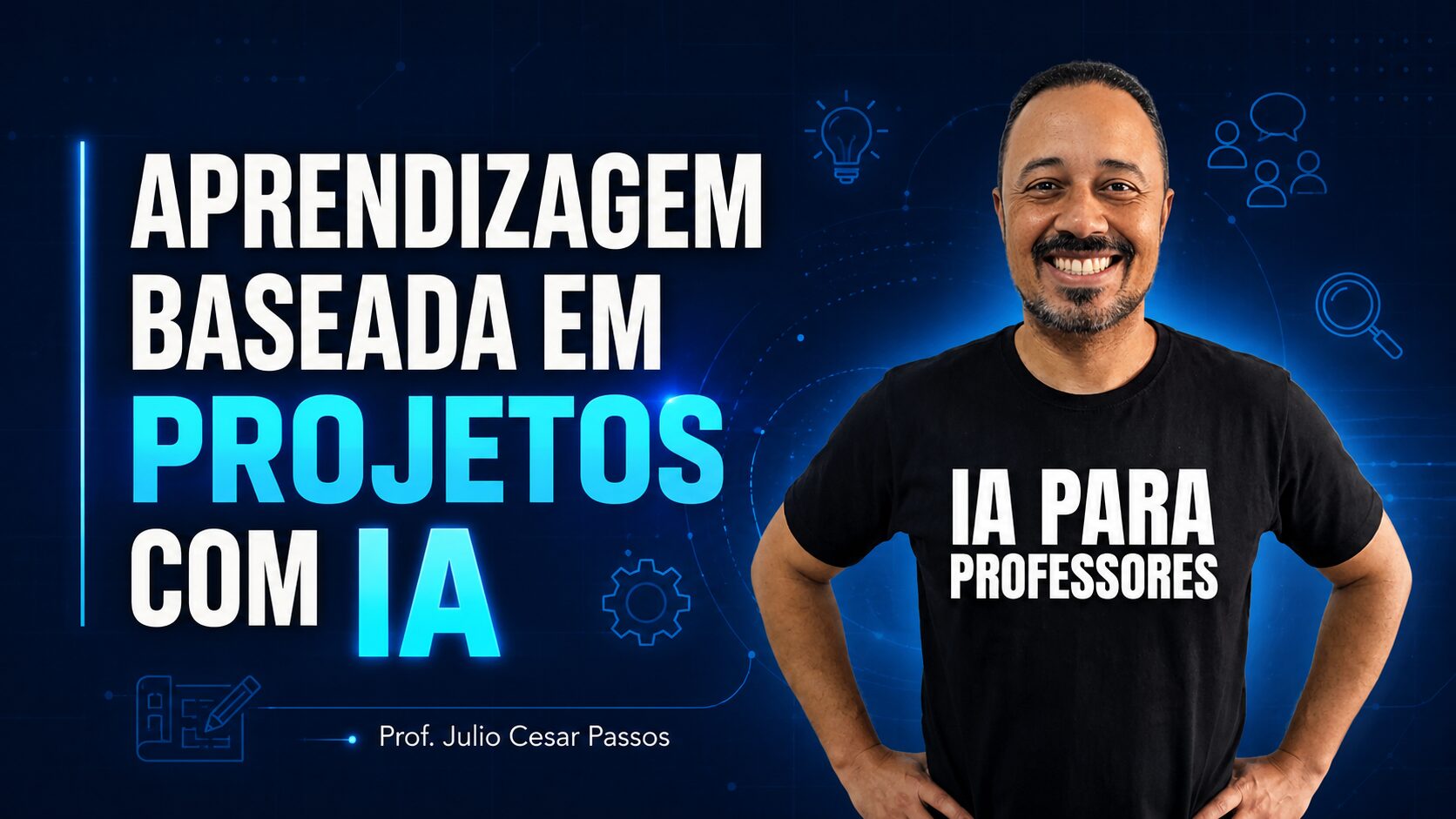 Professor sorrindo ao lado da chamada “Aprendizagem Baseada em Projetos com IA”, em fundo tecnológico azul com ícones de educação e inovação.
