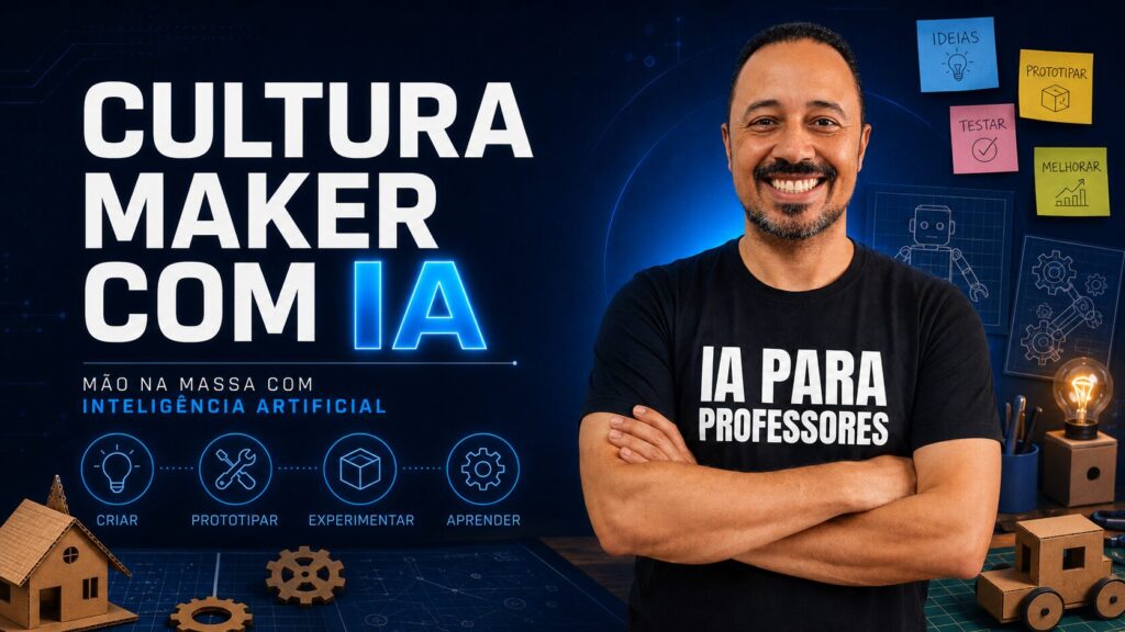 Professor Julio Passos apresentando o conceito de Cultura Maker com Inteligência Artificial, incentivando professores a criar, prototipar, experimentar e aprender utilizando IA na educação.