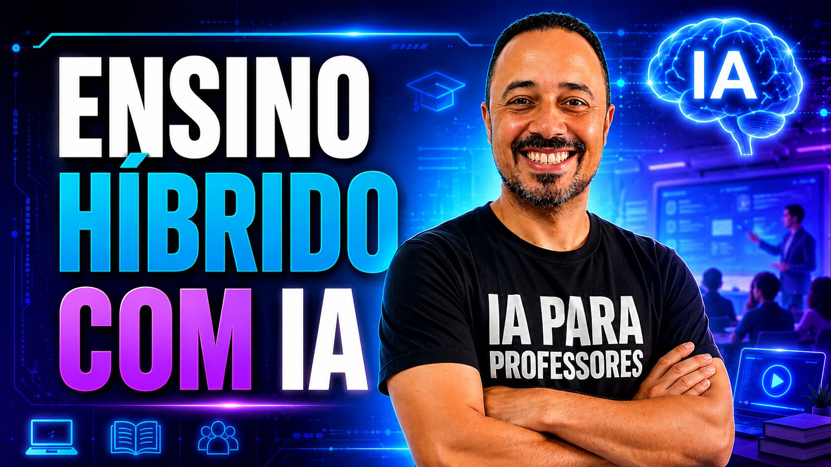 Professor sorrindo ao lado da chamada “Ensino Híbrido com IA”, em cenário tecnológico com ícones de educação, cérebro digital e sala de aula.
