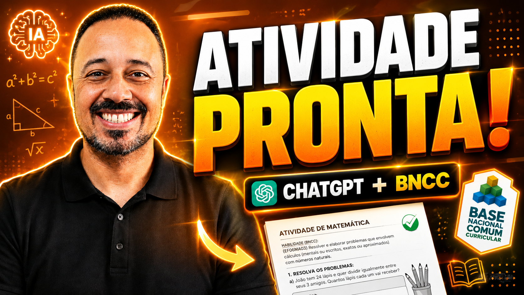 Professor sorrindo ao lado da chamada “Atividade pronta!”, com destaque para ChatGPT + BNCC, ícones de matemática e folha de atividade alinhada à Base Nacional Comum Curricular.