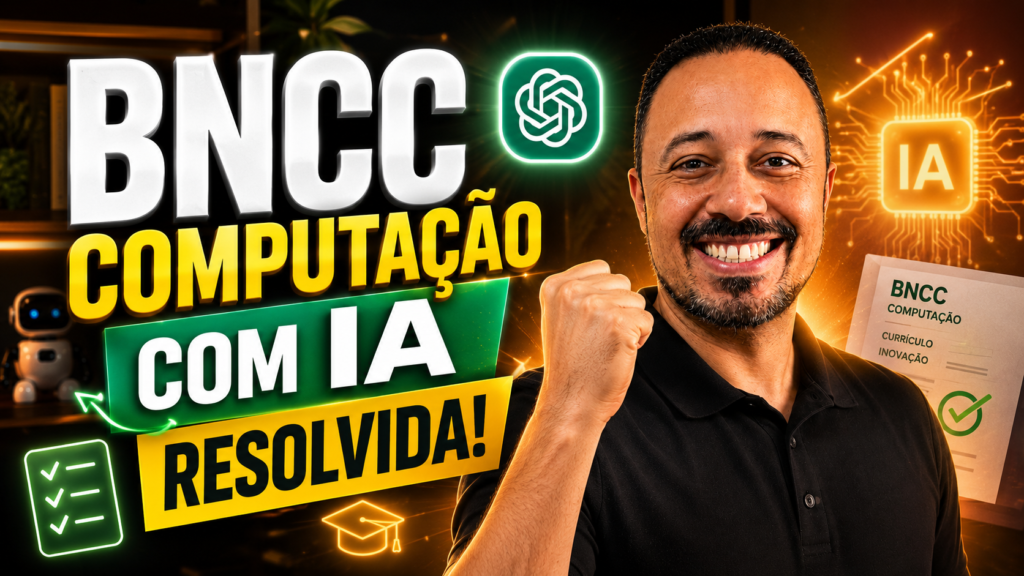 Professor sorrindo com punho levantado ao lado da chamada “BNCC Computação com IA resolvida”, com ícones de ChatGPT, inteligência artificial e documento da BNCC.