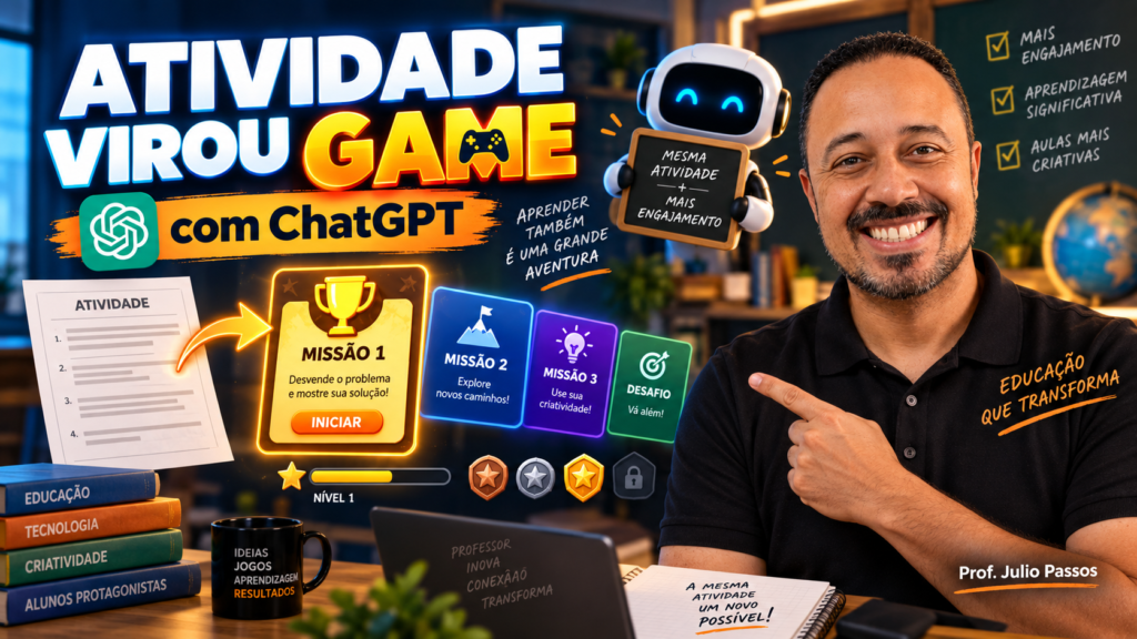 Professor sorrindo e apontando para a chamada “Atividade virou game com ChatGPT”, com cartas de missões, robô educativo, elementos de gamificação e destaque para mais engajamento em sala de aula.