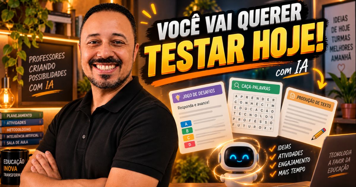 Professor sorrindo ao lado da chamada “Você vai querer testar hoje com IA”, com exemplos de atividades como jogo de desafios, caça-palavras e produção de texto, além de robô educativo e elementos de sala de aula.