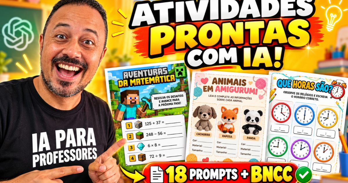 Professor sorrindo e apontando para atividades prontas com IA, com a chamada “Atividades prontas com IA”, exemplos de matemática, animais em amigurumi, relógios e destaque para “18 prompts + BNCC”.
