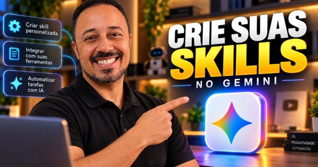 Prof. Julio César Passos sorrindo e apontando para o título “Crie suas Skills no Gemini”, com destaque para criação de habilidades personalizadas, integração de ferramentas e automação de tarefas com Inteligência Artificial.