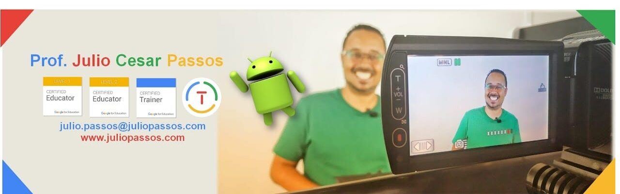 google for education missão Professor Julio Passos